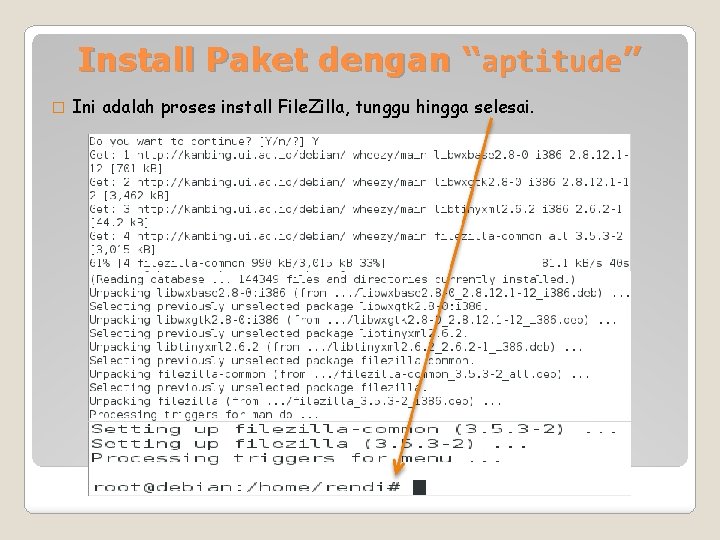 Install Paket dengan “aptitude” � Ini adalah proses install File. Zilla, tunggu hingga selesai.