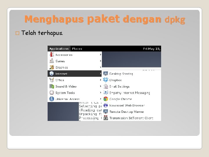 Menghapus paket dengan dpkg � Telah terhapus. 