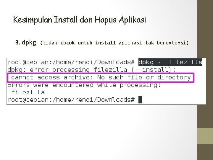 Kesimpulan Install dan Hapus Aplikasi 3. dpkg (tidak cocok untuk install aplikasi tak berextensi)