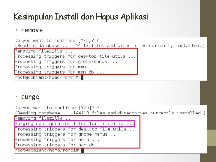 Kesimpulan Install dan Hapus Aplikasi • remove • purge 