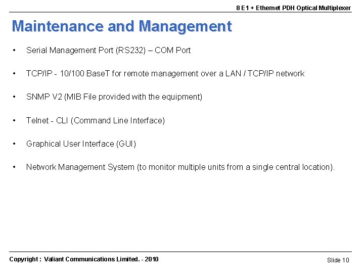 8 E 1 + Ethernet PDH Optical Multiplexer Maintenance and Management • Serial Management 8 E 1 + Ethernet PDH Optical Multiplexer Maintenance and Management • Serial Management