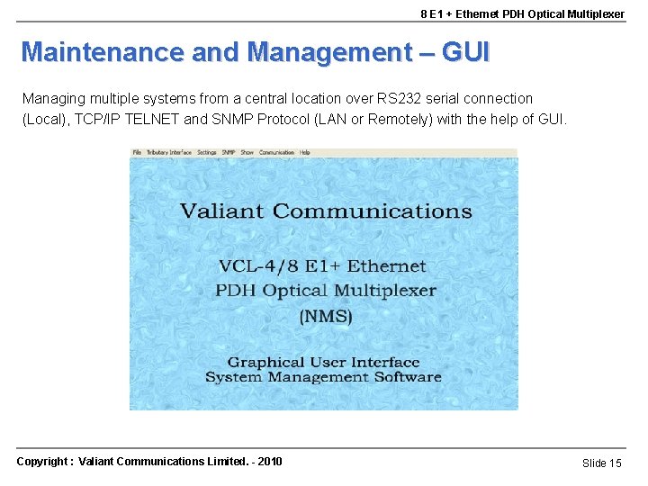 8 E 1 + Ethernet PDH Optical Multiplexer Maintenance and Management – GUI Managing 8 E 1 + Ethernet PDH Optical Multiplexer Maintenance and Management – GUI Managing