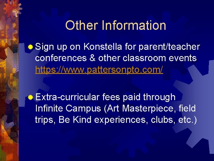 Other Information ® Sign up on Konstella for parent/teacher conferences & other classroom events