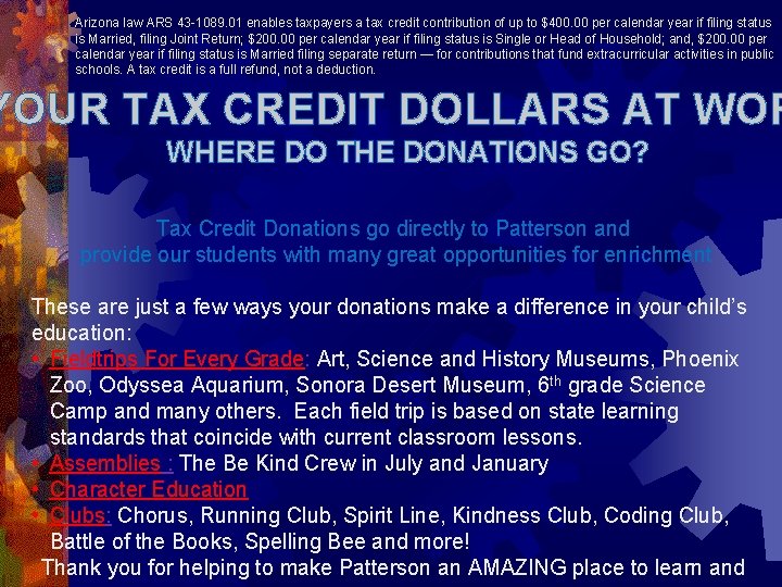 Arizona law ARS 43 -1089. 01 enables taxpayers a tax credit contribution of up