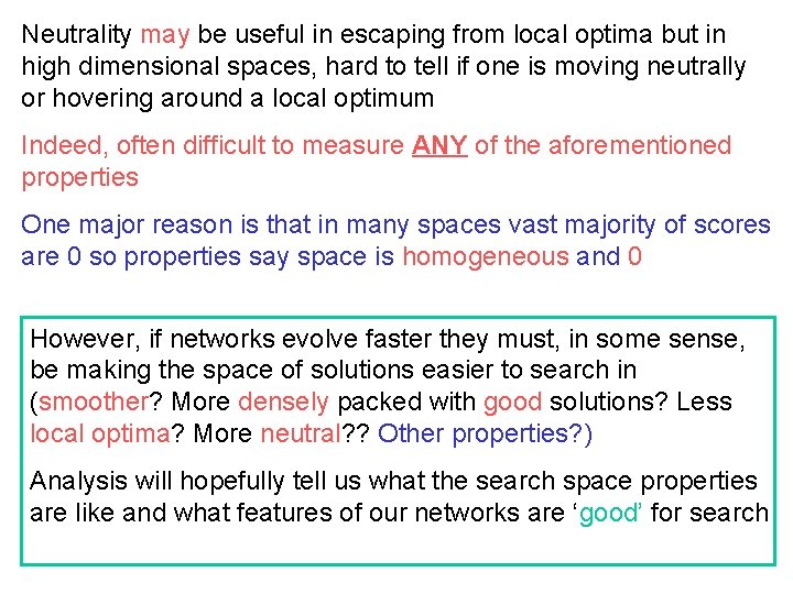 Neutrality may be useful in escaping from local optima but in high dimensional spaces,