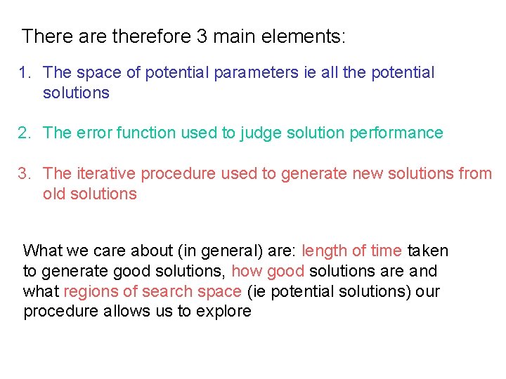 There are therefore 3 main elements: 1. The space of potential parameters ie all