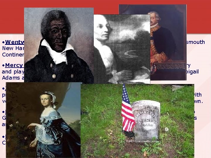 Other Important Americans! • Wentworth Cheswell: an African-American that rode to warn Portsmouth New