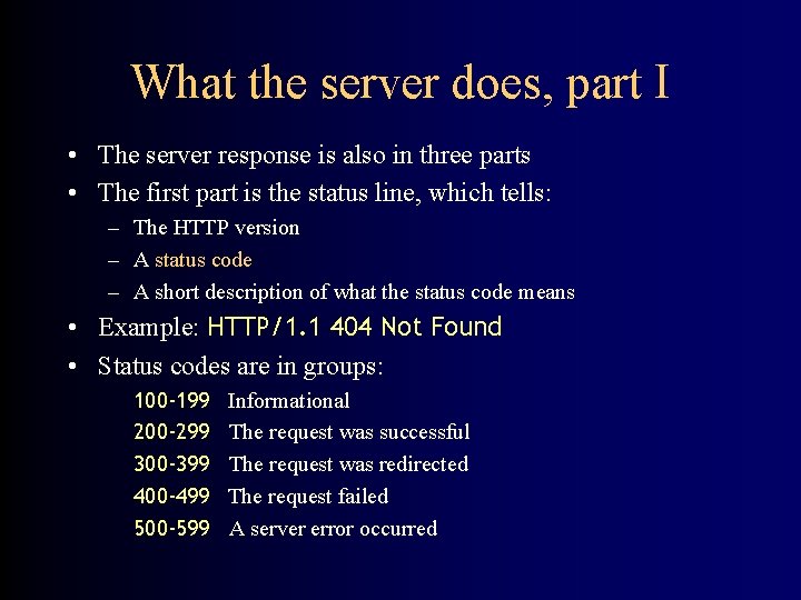 What the server does, part I • The server response is also in three