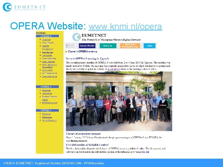 OPERA Website: www. knmi. nl/opera GIE/EIG EUMETNET, Registered Number 0818. 801. 249 - RPM