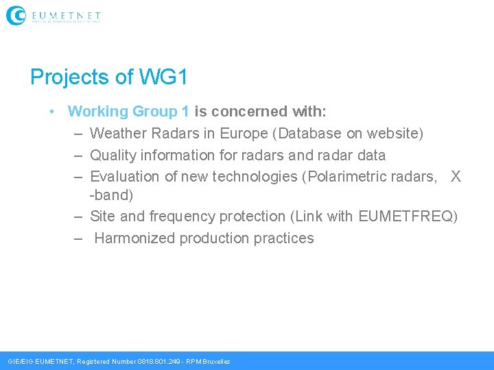 Projects of WG 1 • Working Group 1 is concerned with: – Weather Radars