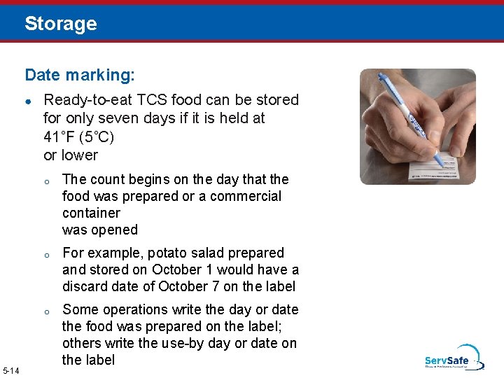 Storage Date marking: ● 5 -14 Ready-to-eat TCS food can be stored for only