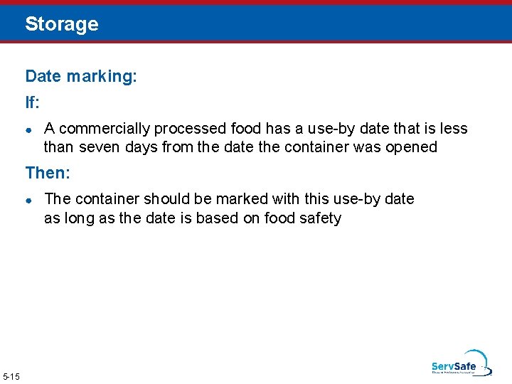 Storage Date marking: If: ● A commercially processed food has a use-by date that