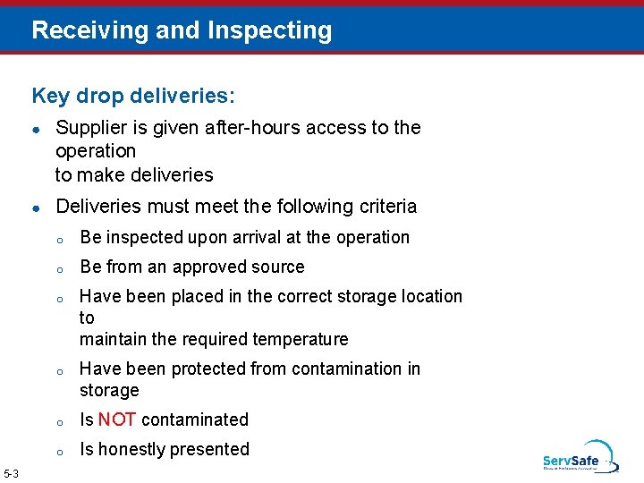 Receiving and Inspecting Key drop deliveries: 5 -3 ● Supplier is given after-hours access