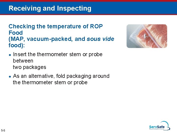 Receiving and Inspecting Checking the temperature of ROP Food (MAP, vacuum-packed, and sous vide