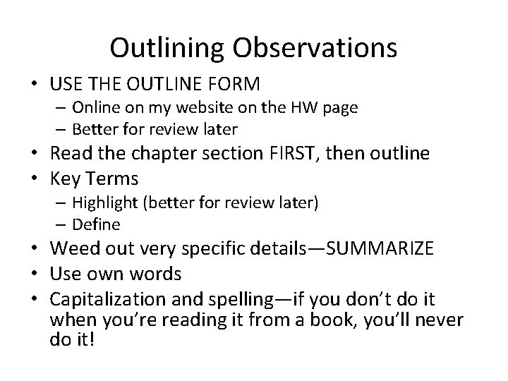 Outlining Observations • USE THE OUTLINE FORM – Online on my website on the