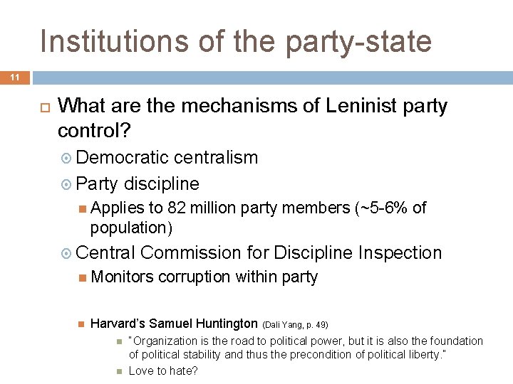 Institutions of the party-state 11 What are the mechanisms of Leninist party control? Democratic