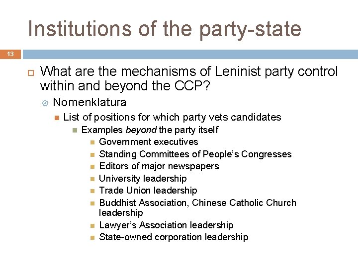 Institutions of the party-state 13 What are the mechanisms of Leninist party control within