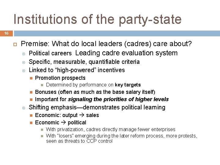 Institutions of the party-state 16 Premise: What do local leaders (cadres) care about? Political