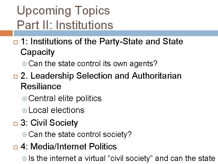 Upcoming Topics Part II: Institutions 1: Institutions of the Party-State and State Capacity Can