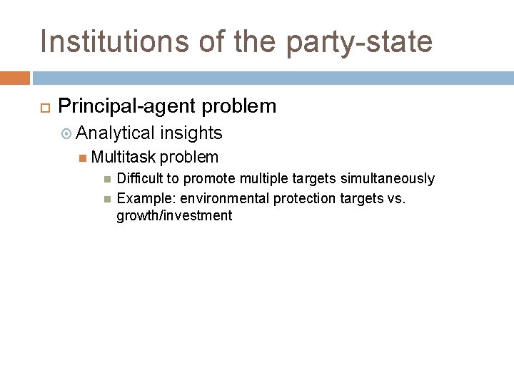Institutions of the party-state Principal-agent problem Analytical insights Multitask problem Difficult to promote multiple