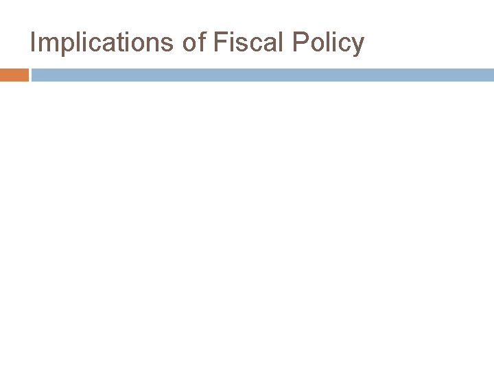 Implications of Fiscal Policy 