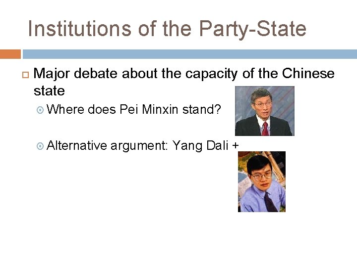 Institutions of the Party-State Major debate about the capacity of the Chinese state Where