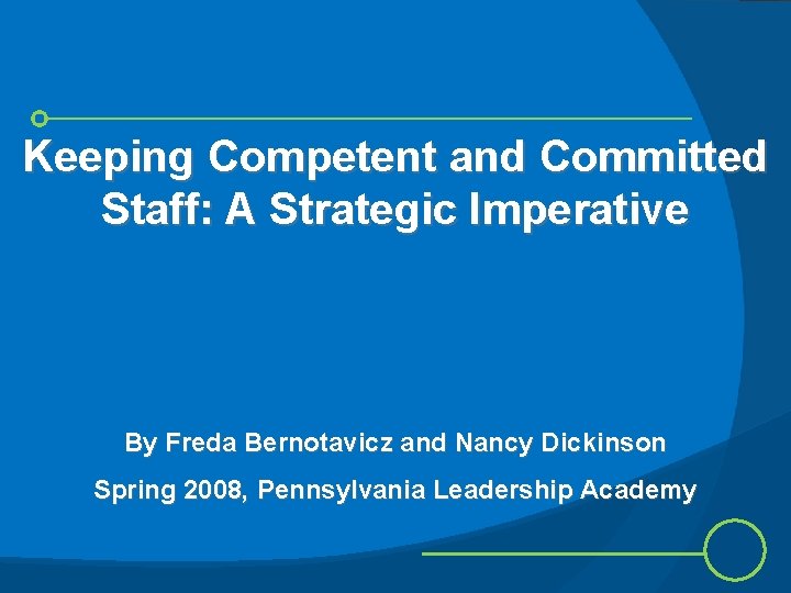 Keeping Competent and Committed Staff: A Strategic Imperative By Freda Bernotavicz and Nancy Dickinson