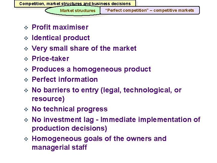 Competition, market structures and business decisions Market structures v v v v v “Perfect
