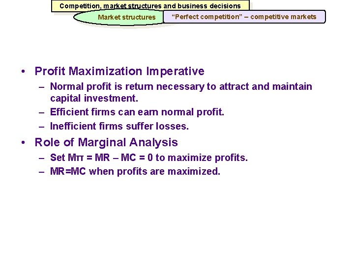 Competition, market structures and business decisions Market structures “Perfect competition” – competitive markets •