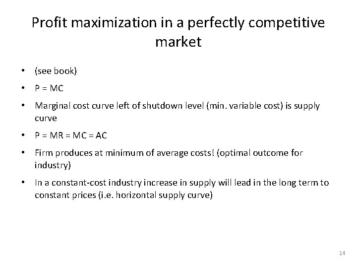 Profit maximization in a perfectly competitive market • (see book) • P = MC