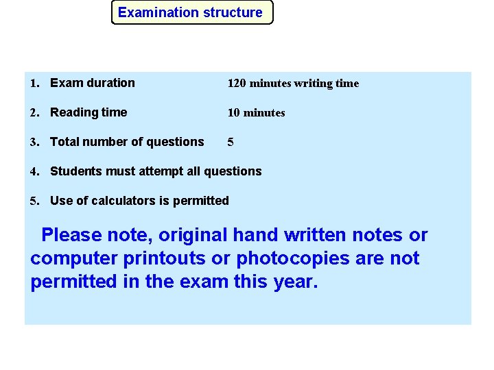 Examination structure 1. Exam duration 120 minutes writing time 2. Reading time 10 minutes