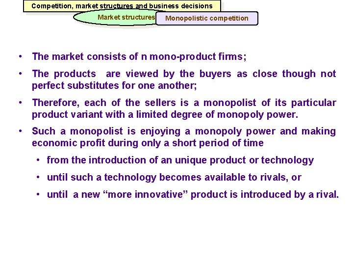 Competition, market structures and business decisions Market structures Мonopolistic competition • The market consists