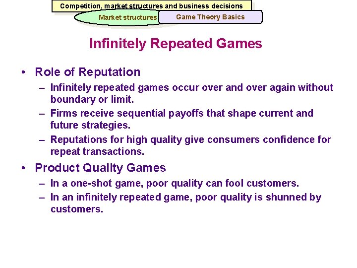 Competition, market structures and business decisions Market structures Game Theory Basics Infinitely Repeated Games