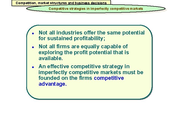 Competition, market structures and business decisions Competitive strategies in Imperfectly competitive markets n n
