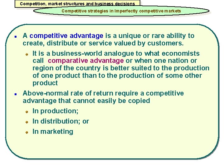 Competition, market structures and business decisions Competitive strategies in Imperfectly competitive markets n n