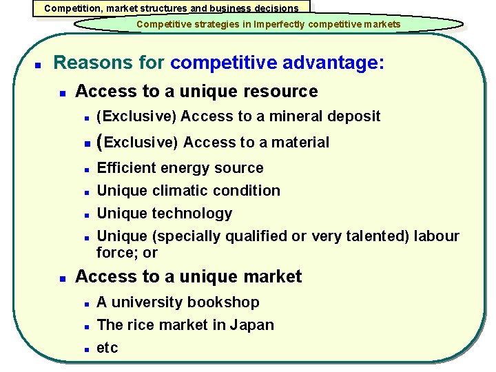 Competition, market structures and business decisions Competitive strategies in Imperfectly competitive markets n Reasons