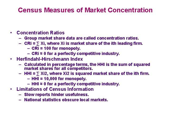 Census Measures of Market Concentration • Concentration Ratios – Group market share data are