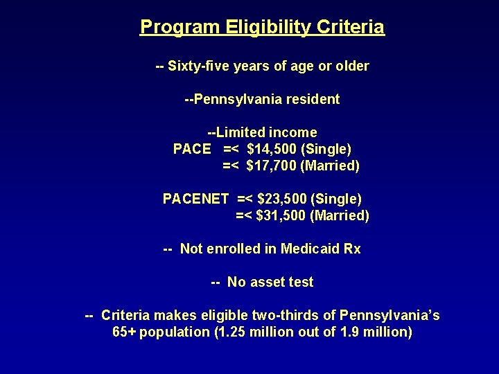 Program Eligibility Criteria -- Sixty-five years of age or older --Pennsylvania resident --Limited income