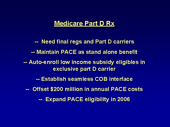 ` Medicare Part D Rx -- Need final regs and Part D carriers --