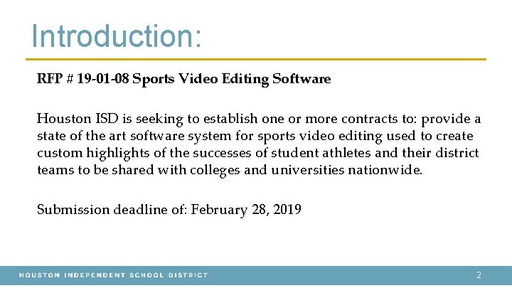 Introduction: RFP # 19 -01 -08 Sports Video Editing Software Houston ISD is seeking Introduction: RFP # 19 -01 -08 Sports Video Editing Software Houston ISD is seeking