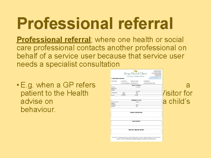 Professional referral; where one health or social care professional contacts another professional on behalf