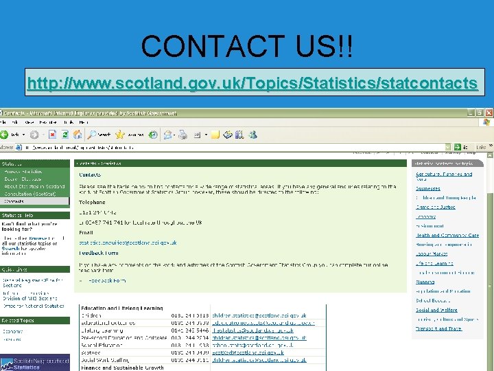 CONTACT US!! http: //www. scotland. gov. uk/Topics/Statistics/statcontacts 