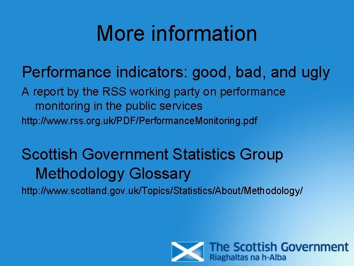 More information Performance indicators: good, bad, and ugly A report by the RSS working