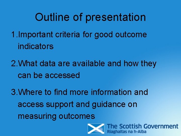 Outline of presentation 1. Important criteria for good outcome indicators 2. What data are