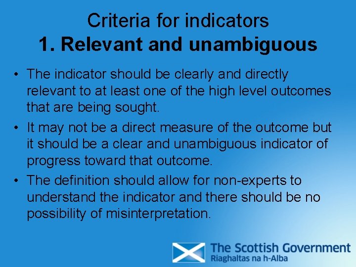 Criteria for indicators 1. Relevant and unambiguous • The indicator should be clearly and