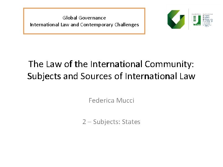 Global Governance International Law and Contemporary Challenges The Law of the International Community: Subjects