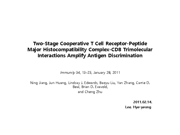 Two-Stage Cooperative T Cell Receptor-Peptide Major Histocompatibility Complex-CD 8 Trimolecular Interactions Amplify Antigen Discrimination