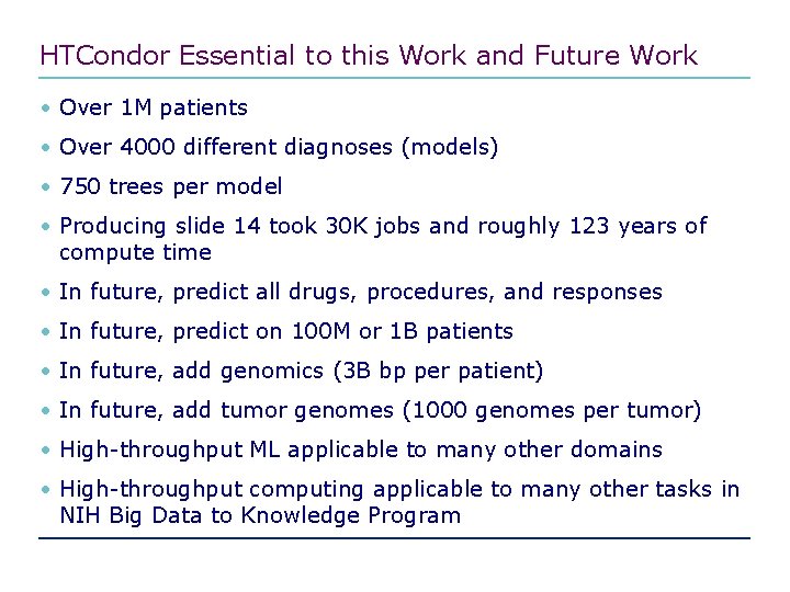 HTCondor Essential to this Work and Future Work • Over 1 M patients •