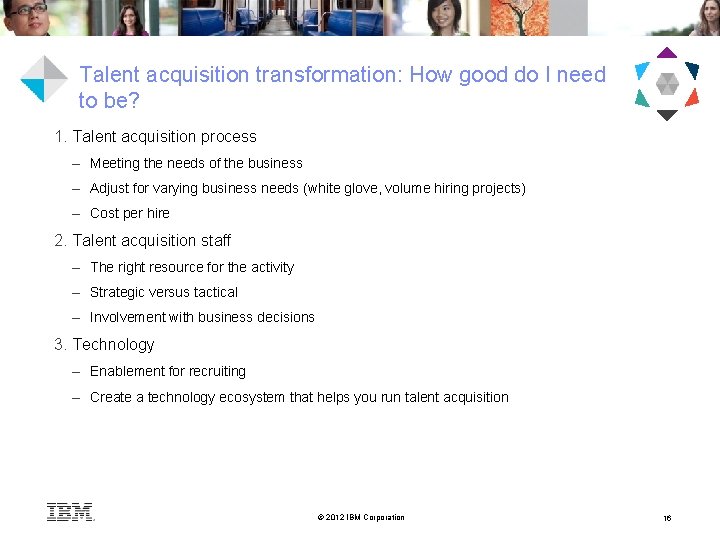 Talent acquisition transformation: How good do I need to be? 1. Talent acquisition process