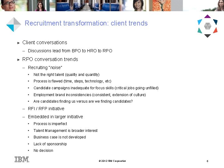 Recruitment transformation: client trends ► Client conversations – Discussions lead from BPO to HRO